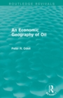 An Economic Geography of Oil (Routledge Revivals) - Book