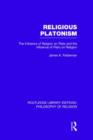 Religious Platonism : The Influence of Religion on Plato and the Influence of Plato on Religion - Book