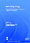 Motivating Change: Sustainable Design and Behaviour in the Built Environment - Book