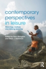 Contemporary Perspectives in Leisure : Meanings, Motives and Lifelong Learning - Book