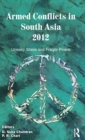 Armed Conflicts in South Asia 2012 : Uneasy Stasis and Fragile Peace - Book