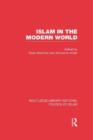 Islam in the Modern World (RLE Politics of Islam) - Book