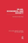 Islam, Economics, and Society (RLE Politics of Islam) - Book