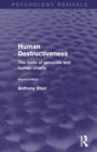 Human Destructiveness : The Roots of Genocide and Human Cruelty - Book