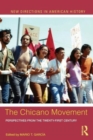 The Chicano Movement : Perspectives from the Twenty-First Century - Book