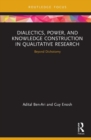 Dialectics, Power, and Knowledge Construction in Qualitative Research : Beyond Dichotomy - Book
