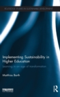 Implementing Sustainability in Higher Education : Learning in an age of transformation - Book