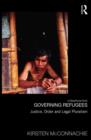 Governing Refugees : Justice, Order and Legal Pluralism - Book