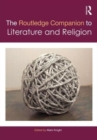 The Routledge Companion to Literature and Religion - Book