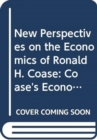 New Perspectives on the Economics of Ronald H. Coase : Coase's Economics of Organisation & Governance and its Applications - Book