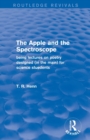 The Apple and the Spectroscope (Routledge Revivals) : Being Lectures on Poetry Designed (in the main) for Science Students - Book
