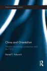 China and Orientalism : Western Knowledge Production and the PRC - Book