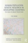 Human Population Genetic Research in Developing Countries : The Issue of Group Protection - Book