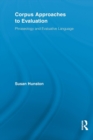 Corpus Approaches to Evaluation : Phraseology and Evaluative Language - Book