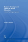 Student Development Theory in Higher Education : A Social Psychological Approach - Book