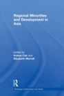 Regional Minorities and Development in Asia - Book