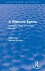 A Widening Sphere (Routledge Revivals) : Changing Roles of Victorian Women - Book