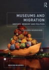 Museums and Migration : History, Memory and Politics - Book