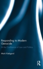 Responding to Modern Genocide : At the Confluence of Law and Politics - Book