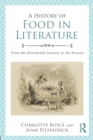 A History of Food in Literature : From the Fourteenth Century to the Present - Book