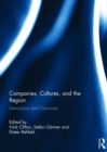 Companies, Cultures, and the Region : Interactions and Outcomes - Book