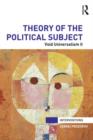 Theory of the Political Subject : Void Universalism II - Book