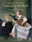 Music in the Baroque World : History, Culture, and Performance - Book