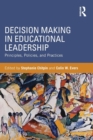 Decision Making in Educational Leadership : Principles, Policies, and Practices - Book