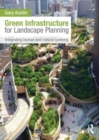 Green Infrastructure for Landscape Planning : Integrating Human and Natural Systems - Book