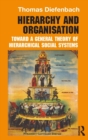 Hierarchy and Organisation : Toward a General Theory of Hierarchical Social Systems - Book