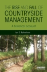 The Rise and Fall of Countryside Management : A Historical Account - Book
