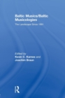 Baltic Musics/Baltic Musicologies : The Landscape Since 1991 - Book