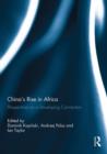 China's Rise in Africa : Perspectives on a Developing Connection - Book