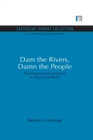 Dam the Rivers, Damn the People : Development and resistence in Amazonian Brazil - Book