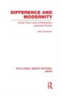 Difference and Modernity : Social Theory and Contemporary Japanese Society - Book