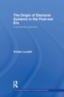 The Origin of Electoral Systems in the Postwar Era : A worldwide approach - Book