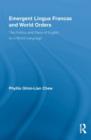 Emergent Lingua Francas and World Orders : The Politics and Place of English as a World Language - Book