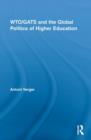 WTO/GATS and the Global Politics of Higher Education - Book