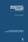 Objectivity, Science and Society : Interpreting nature and society in the age of the crisis of science - Book