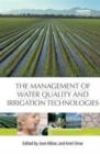 The Management of Water Quality and Irrigation Technologies - Book