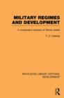 Military Regimes and Development : A Comparative Analysis in African Societies - Book