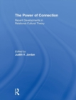 The Power of Connection : Recent Developments in Relational-Cultural Theory - Book