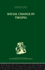Social Change in Tikopia : Re-study of a Polynesian community after a generation - Book