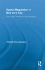 Spatial Regulation in New York City : From Urban Renewal to Zero Tolerance - Book