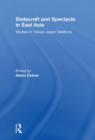 Statecraft and Spectacle in East Asia : Studies in Taiwan-Japan Relations - Book
