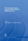 The European Union, Russia and the Shared Neighbourhood - Book