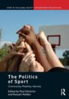 The Politics of Sport : Community, Mobility, Identity - Book