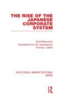 The Rise of the Japanese Corporate System - Book