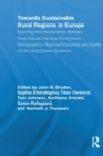 Towards Sustainable Rural Regions in Europe : Exploring Inter-Relationships Between Rural Policies, Farming, Environment, Demographics, Regional Economies and Quality of Life Using System Dynamics - Book