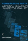 Volume One. Conservative Party General Election Manifestos 1900-1997 - Book